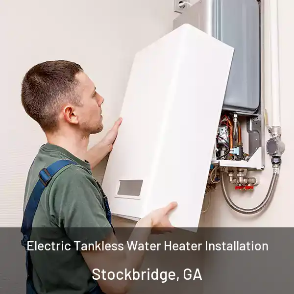  Electric Tankless Water Heater Installation Stockbridge, GA