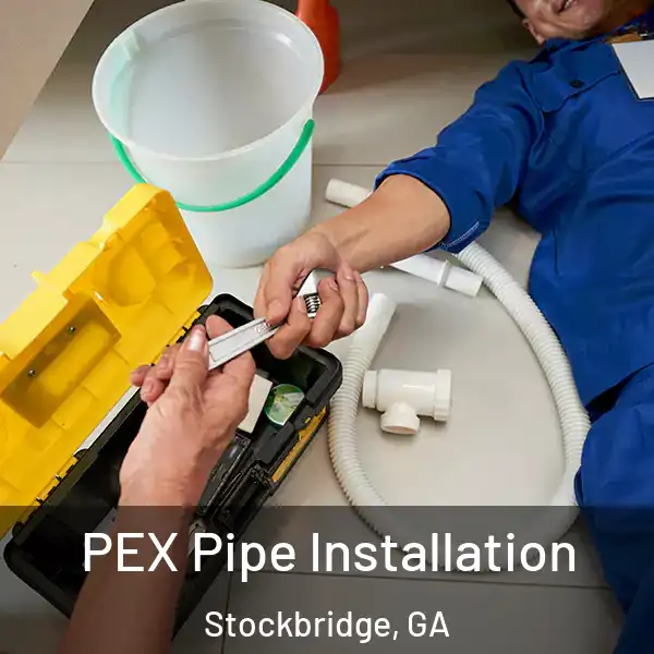  PEX Pipe Installation Stockbridge, GA