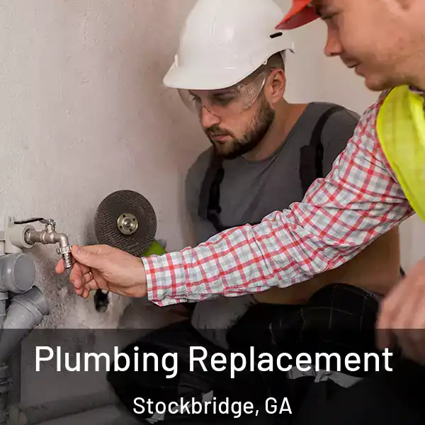  Plumbing Replacement Stockbridge, GA