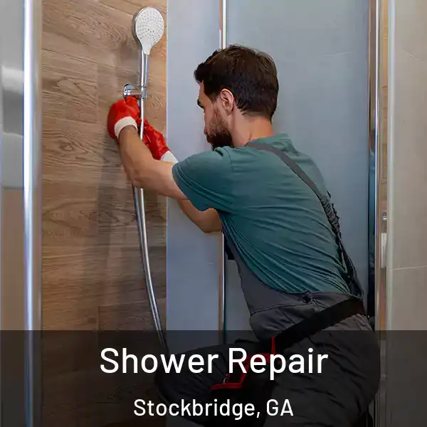  Shower Repair Stockbridge, GA
