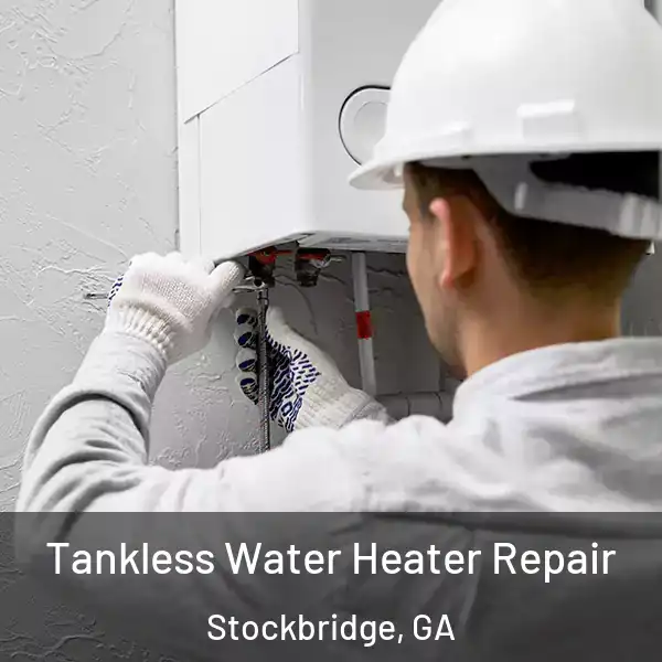  Tankless Water Heater Repair Stockbridge, GA