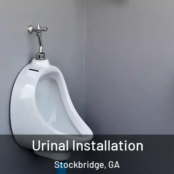  Urinal Installation Stockbridge, GA