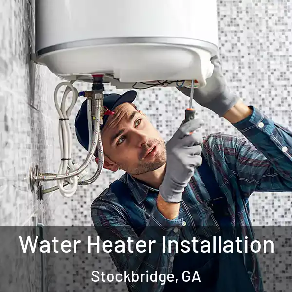  Water Heater Installation Stockbridge, GA